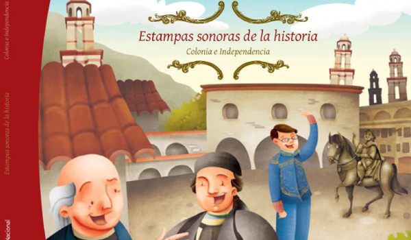 Estampas sonoras de la Independencia
