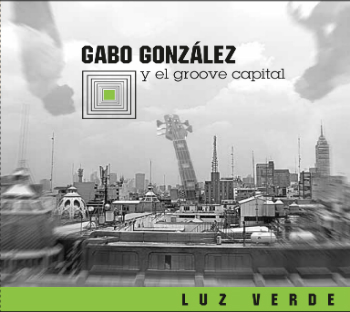Gabo González y el Groove Capital Gabo González y el Groove Capital