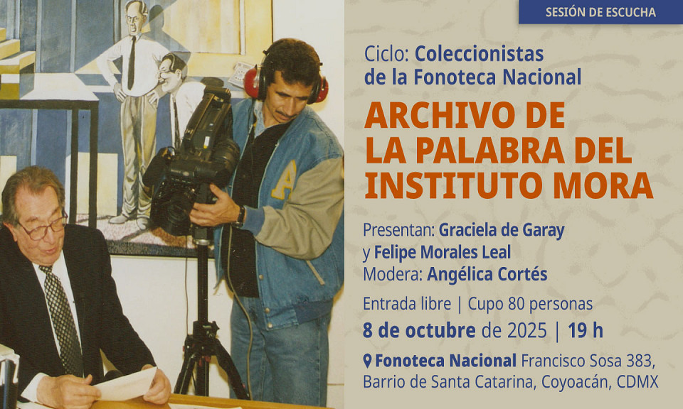 Evento 202510 - “Archivo de la palabra” del Instituto Mora