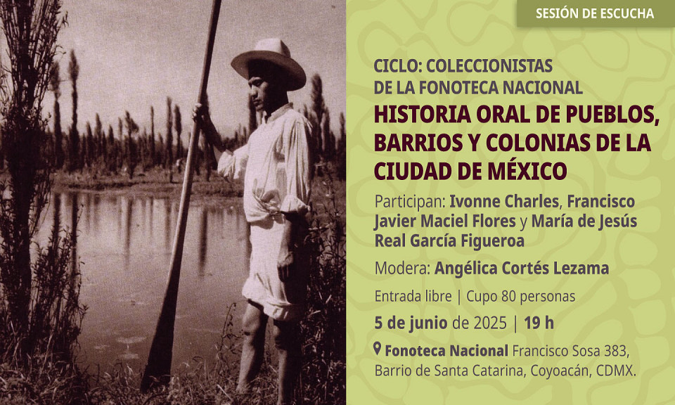 Evento 202506 - Historia Oral de Pueblos, Barrios y Colonias de la Ciudad de México