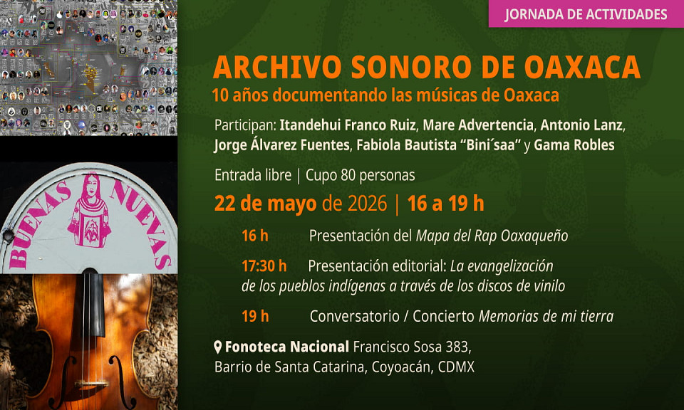 Evento 202605 - Archivo Sonoro de Oaxaca, 10 años documentando las músicas oaxaqueñas Evento 202605 - Archivo Sonoro de Oaxaca, 10 años documentando las músicas oaxaqueñas